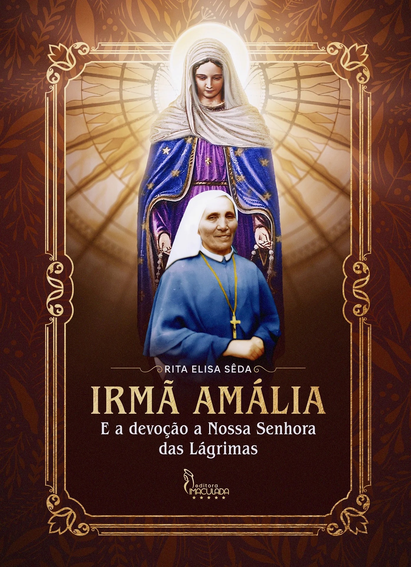 Irmã Amália e a Devoção a Nossa Senhora das Graças - Rita Elisa Sêda