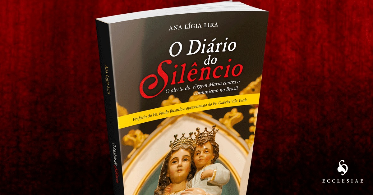 O diário do silêncio - O alerta da Virgem Maria contra o comunismo no Brasil