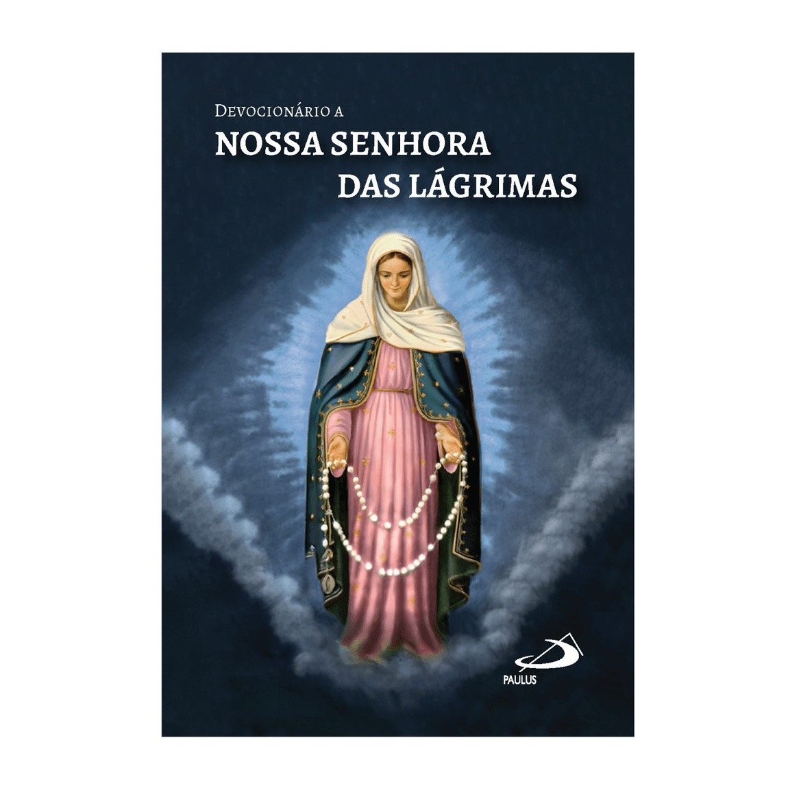 Devocionário a Nossa Senhora das Lágrimas - Paulus Editora