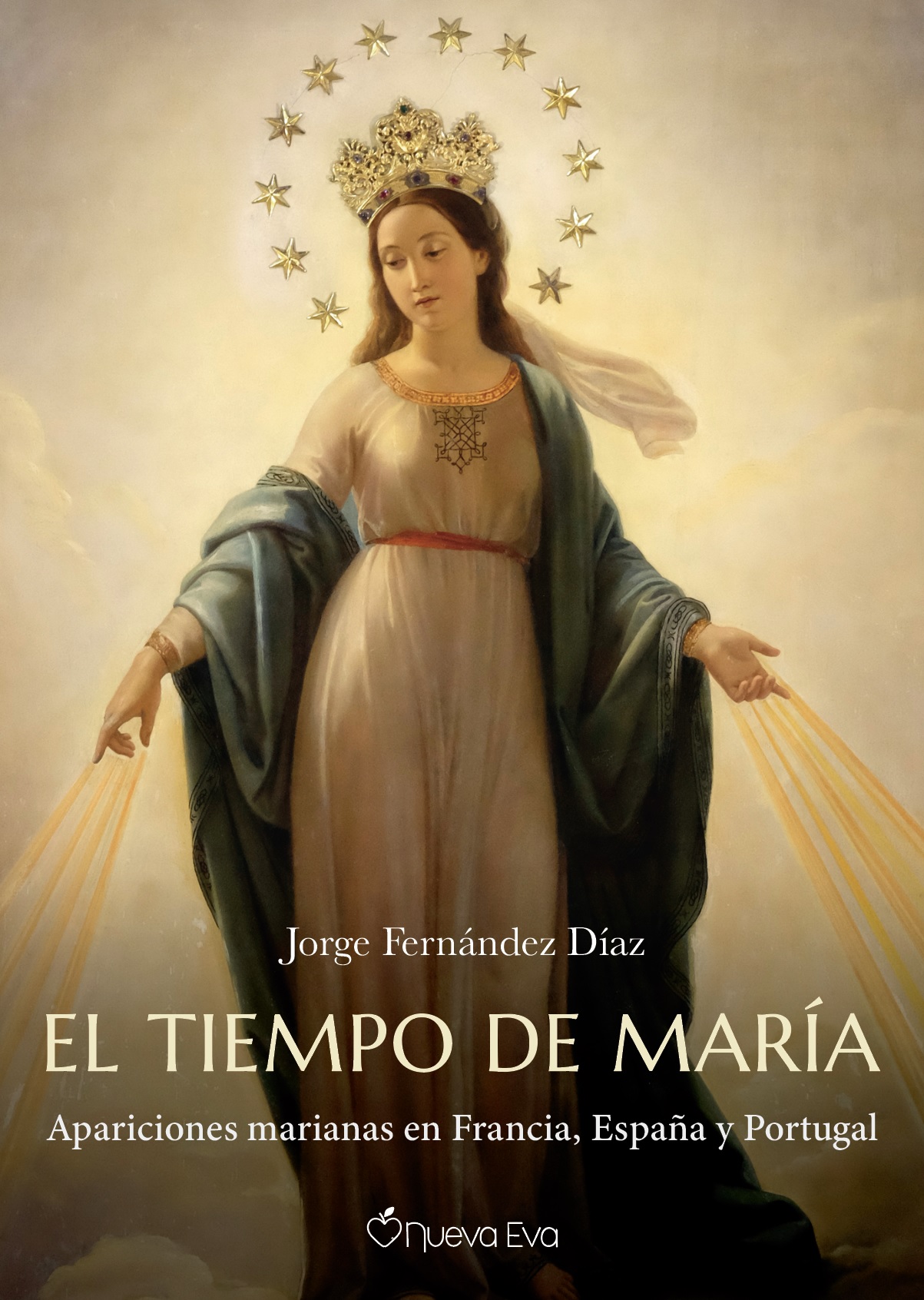 El tiempo de María: Apariciones marianas en Francia, España y Portugal