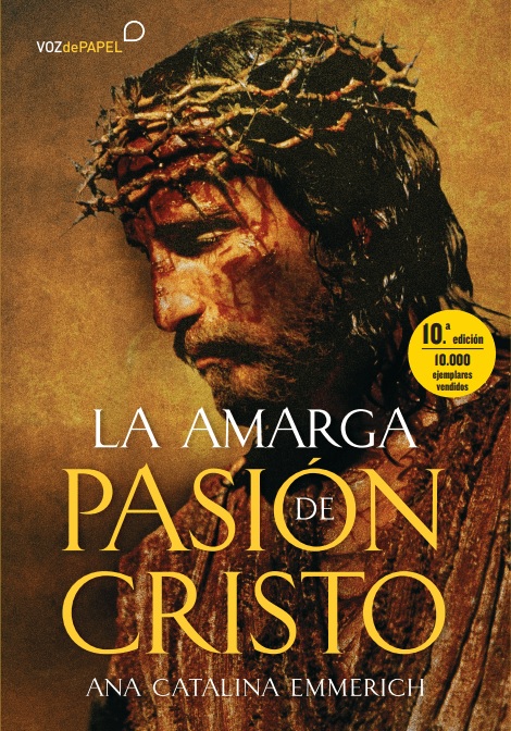 La amarga Pasión de Cristo - Beata Ana Catalina Emmerich